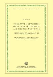 Theodore Metochites on the Human Condition and the Decline of Rome Semeioseis Gnomikai 27–60