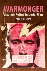 Warmonger Vladimir Putin's Imperial Wars