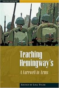 Teaching Hemingway’s A Farewell to Arms