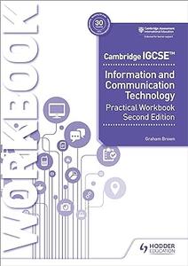 Cambridge IGCSE Information and Communication Technology Practical Workbook, 2nd Edition