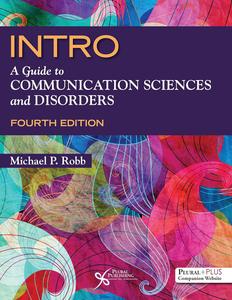 INTRO A Guide to Communication Sciences and Disorders, 4th Edition