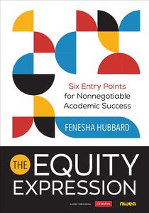 The Equity Expression Six Entry Points for Nonnegotiable Academic Success