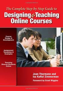 The Complete Step–By–Step Guide to Designing and Teaching Online Courses