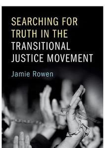 Searching for Truth in the Transitional Justice Movement
