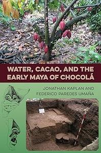 Water, Cacao, and the Early Maya of Chocolá