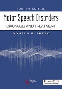 Motor Speech Disorders Diagnosis and Treatment, 4th Edition