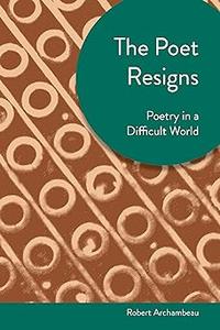 Poet Resigns Poetry in a Difficult World