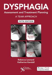 Dysphagia Assessment and Treatment Planning A Team Approach, 5th Edition