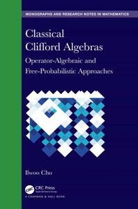 Classical Clifford Algebras Operator–Algebraic and Free–Probabilistic Approaches