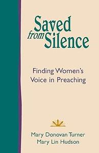 Saved from Silence Finding Women's Voice in Preaching