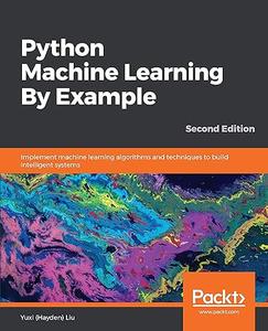 Python Machine Learning By Example (2024)