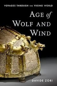 Age of Wolf and Wind Voyages through the Viking World