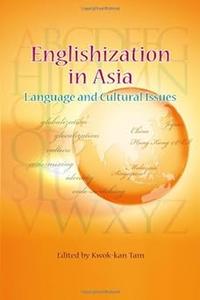 Englishization in Asia Language and Cultural Issues