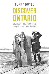 Discover Ontario Stories of the Province's Unique People and Places