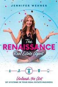 The Renaissance Real Estate Agent Unleash the Art of Systems In Your Real Estate Business