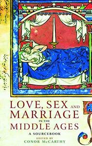 Love Sex & Marriage in the Middle Ages