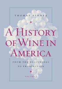A History of Wine in America, Volume 1 From Prohibition to the Present