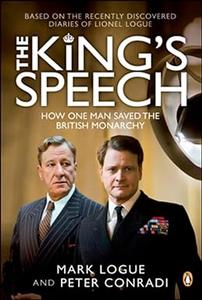 The King's Speech How One Man Saved The British Monarchy
