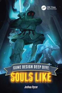 Game Design Deep Dive Soulslike