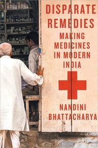 Disparate Remedies Making Medicines in Modern India