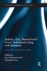 Lesbian, Gay, Bisexual and Trans Individuals Living with Dementia Concepts, Practice and Rights