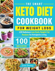The Smart Keto Diet Cookbook For Weight Loss