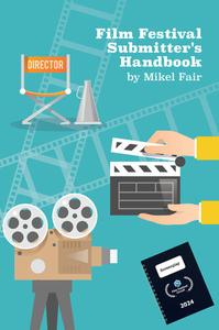 Film Festival Submitters Handbook 2024