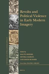 Revolts and Political Violence in Early Modern Imagery
