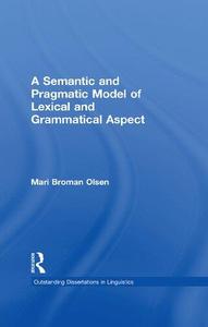 A Semantic and Pragmatic Model of Lexical and Grammatical Aspect