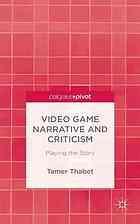 Video Game Narrative and Criticism Playing the Story