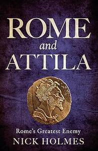 Rome and Attila Rome's Greatest Enemy