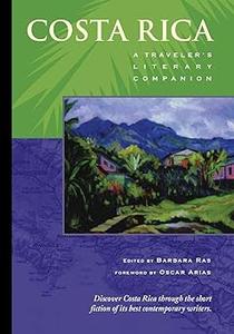 Costa Rica A Traveler's Literary Companion