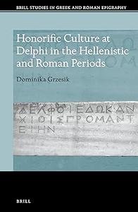 Honorific Culture at Delphi in the Hellenistic and Roman Periods