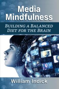 Media Mindfulness Building a Balanced Diet for the Brain