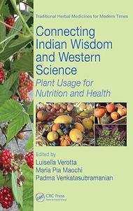 Connecting Indian Wisdom and Western Science Plant Usage for Nutrition and Health