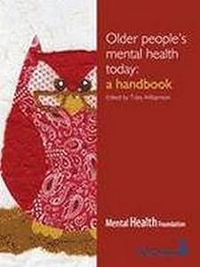 Older People's Mental Health Today A Handbook