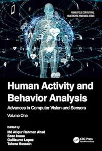Human Activity and Behavior Analysis Volume 1
