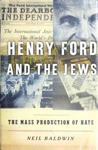 Henry Ford and the Jews The Mass Production of Hate