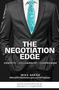 The Negotiation Edge Compete, Collaborate, Compromise