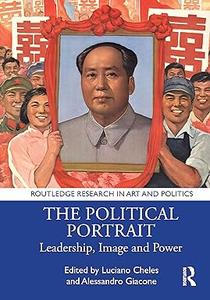 The Political Portrait Leadership, Image and Power