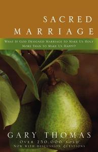 Sacred Marriage What if God Designed Marriage to Make Us Holy More Than to Make Us Happy