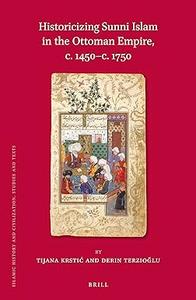 Historicizing Sunni Islam in the Ottoman Empire, c. 1450–c. 1750
