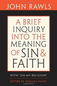 A Brief Inquiry into the Meaning of Sin and Faith With On My Religion