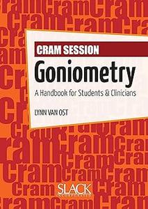 Cram Session in Goniometry A Handbook for Students and Clinicians