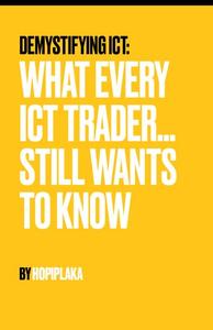 Demystifying ICT What Every ICT Trader Still Wants To Know