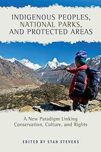 Indigenous Peoples, National Parks, and Protected Areas A New Paradigm Linking Conservation, Culture, and Rights