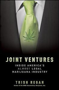Joint Ventures Inside America's Almost Legal Marijuana Industry