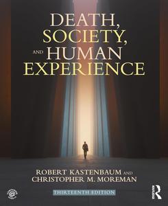Death, Society, and Human Experience (13th Edition)