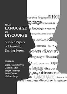 From Language to Discourse Selected Papers of VII Linguistic Sharing Forum