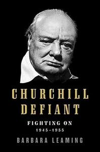 Churchill Defiant Fighting On 1945–1955